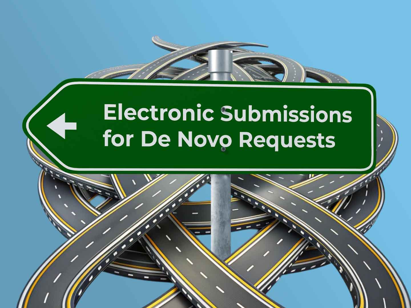 Navigating the New FDA Guidance on Electronic Submissions for De Novo Requests: What Regulatory Professionals Need to Know